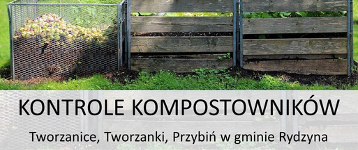 Zawiadomienie o kontrolach przydomowych kompostowników - Tworzanice, Tworzanki, Przybiń w gminie Rydzyna