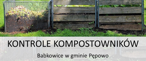 Zawiadomienie o kontrolach przydomowych kompostowników - Babkowice w gminie Pępowo