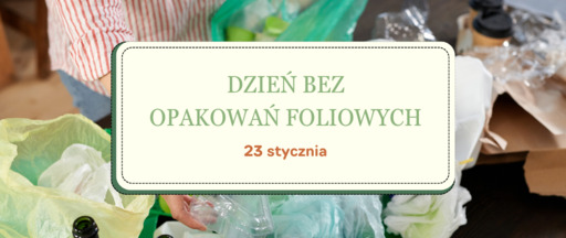 Świętujmy Razem: Dzień Bez Opakowań Foliowych