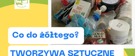 ZMIENIAJMY RAZEM! Jak segregować odpady z tworzyw sztucznych i metali?