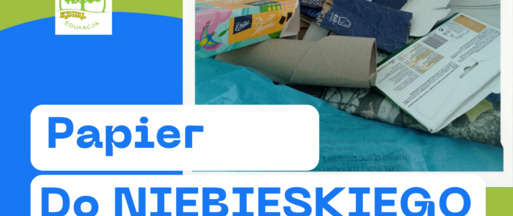 ZMIENIAJMY RAZEM! Segregacja odpadów z papieru - jakie odpady powinny trafić do niebieskiego?