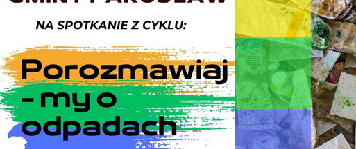 20 sierpnia o odpadach rozmawiać będziemy z mieszkańcami gminy Pakosław!