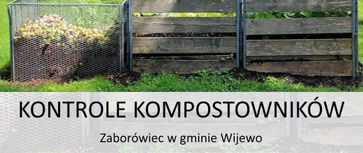 Zawiadomienie o kontrolach przydomowych kompostowników - Zaborówiec w gminie Wijewo