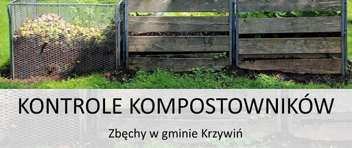 Zawiadomienie o kontrolach przydomowych kompostowników - Zbęchy w gminie Krzywiń