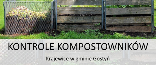 Zawiadomienie o kontrolach przydomowych kompostowników - Krajewice w gminie Gostyń